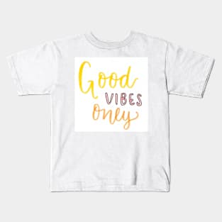 Good vibes only Kids T-Shirt